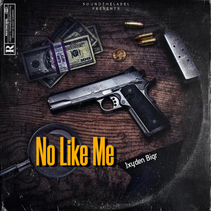 No Like Me by JXYDEN, BigR