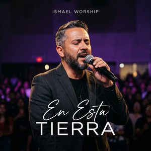 En Esta Tierra by Ismael Worship