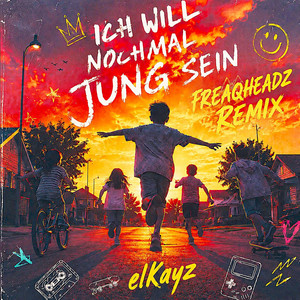 Ich will nochmal jung sein - Freaqheadz Remix by Freaqheadz, eLKayz