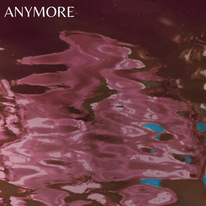 Anymore by Jade Elephant