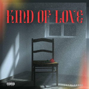 Kind of love by Jay blondex