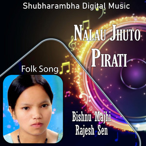 Bishnu Majhi & Rajesh Sen - Nalau Jhuto Pirati