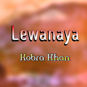 Kobra Khan - Lewanaya