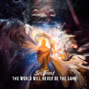 The World Will Never Be the Same by Splitmind