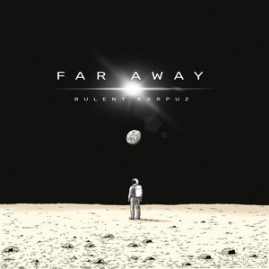 Far Away - Radio Edit by Bulent Karpuz