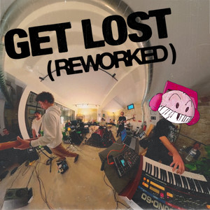 GET LOST (Reworked) by Mr. J. Medeiros, Chomsk'