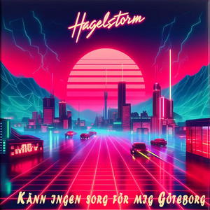 Känn ingen sorg för mig Göteborg - PARTY VERSION by Hagelstorm