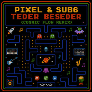 Teder Beseder - Cosmic Flow Remix by Pixel, Sub6, Cosmic Flow