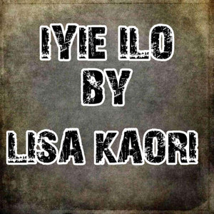 Lisa kaori - IYIE ILO
