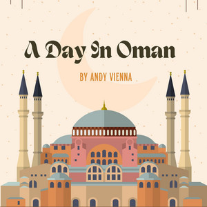 Andy Vienna - A Day In Oman