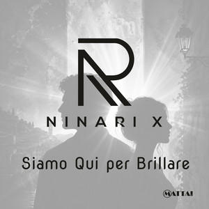 Siamo Qui per Brillare by NINARI X