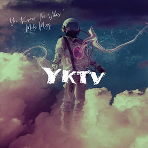 You Know The Vibes (YKTV)