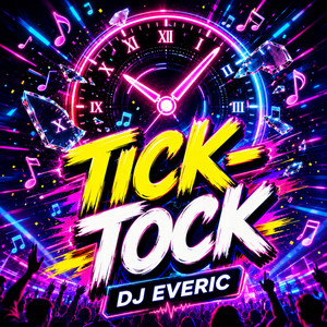 Tick Tock by DJ EVERIC