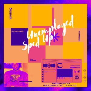 Unemployed - Sped Up by White HQ