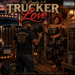 Trucker Love by Mr. Breaka 1-9