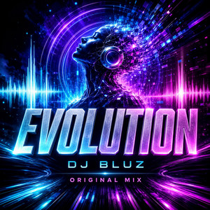 EVOLUTION by DJ BLUZ REMIX