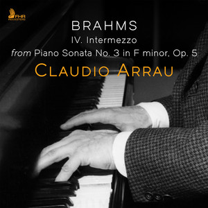 Piano Sonata No. 3 in F Minor, Op. 5: IV. Intermezzo. Andante molto (Live) — Claudio Arrau