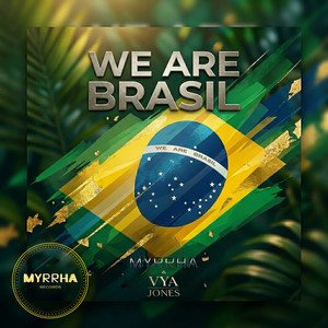 We Are Brasil - Sambass remix by Myrrha, Vya Jones