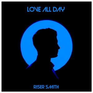 Love All Day by Riser Smith