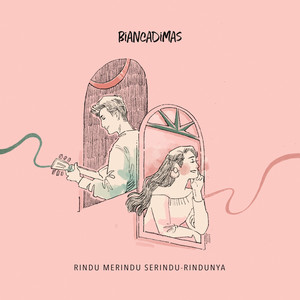 Rindu Merindu Serindu-Rindunya by BIANCADIMAS