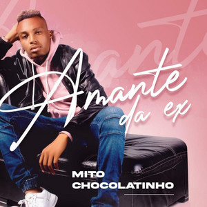 Mito Chocolatinho - Amante da Ex