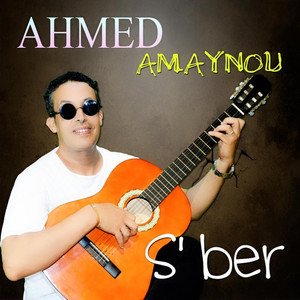 Ahmed Amaynou - S' Ber