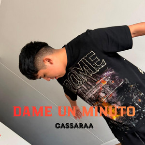 DAME UN MINUTO by CASSARAA