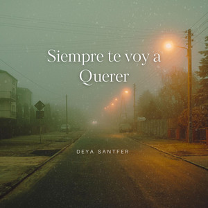 Deya SantFer - Siempre te voy a Querer