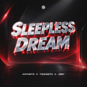 Sleepless Dream - Extended Mix by K3YN0T3, T3CHN0T3, J3RY