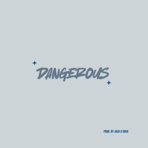 Dangerous