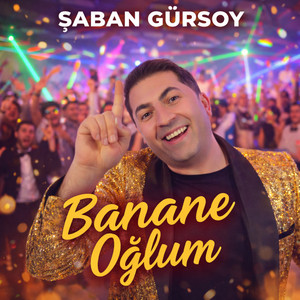 Şaban Gürsoy - Banane Oğlum
