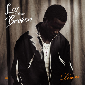 Lurae - Left Me Broken