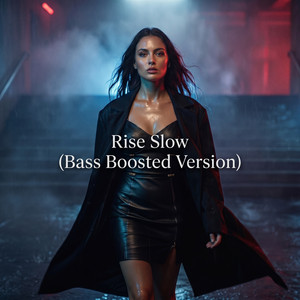 Rise Slow (Bass Boosted) by Kimo Sounds