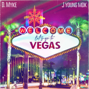 D. Myke - Let's Go To Vegas (feat. J Young MDK)