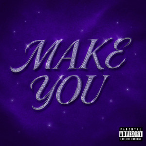 MAKE YOU