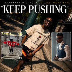 Keep Pushing by Mckenneith Cherry, Tali Went Mia