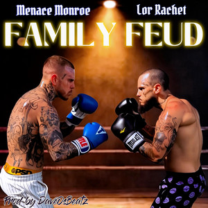 FAMILY FEUD by Menace Monroe, Lor Rachet, DaveOsBeatz