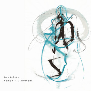 Human for a Moment - EP by Greg LeGette | Spotify
