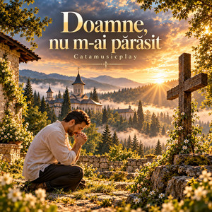Doamne nu m-ai părăsit by Catamusicplay