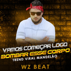 Vamos Começar Logo Bombar Esse Corpo Trend Viral Mandelão