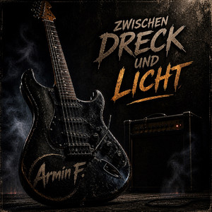 Zwischen Dreck Und Licht by Armin F.