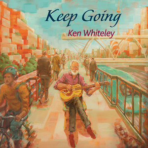 Keep Going by Ken Whiteley