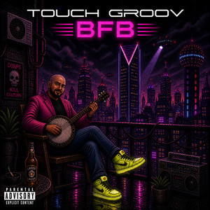 BFB by TOUCH GROOV