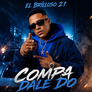 Compa Dale Do - El Brilloso 21 by El Brilloso 21