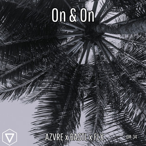 On & On by AZVRE, BASTL, FLX
