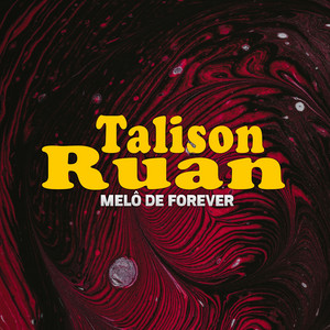Talison Ruan - Melô De Forever