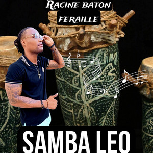 Racine baton feraille de samba Leo - Pa kitem tonbe (jou a la)