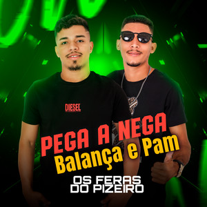 OS FERAS DO PIZEIRO - Pega a Nega Balança e Pam