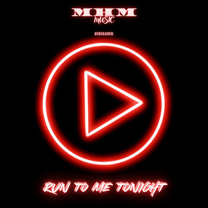 M-H-M - Run To Me Tonight