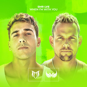 When I'm With You by SMR LVE